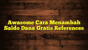 Awasome Cara Menambah Saldo Dana Gratis References Awasome Cara Menambah Saldo Dana Gratis References