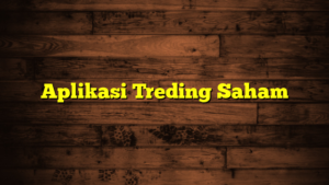 Aplikasi Treding Saham Aplikasi Treding Saham