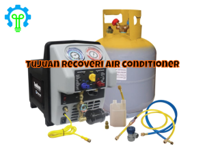 Tujuan Recovery Air Conditioner