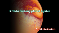 5 Fakta Mengenai Planet Jupiter